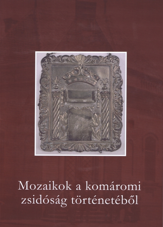 Obrázok Mozaikok a komáromi zsidóság történetéből