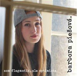 Obrázok Barbora Piešová: Som flegmatik, ale optimista - CD