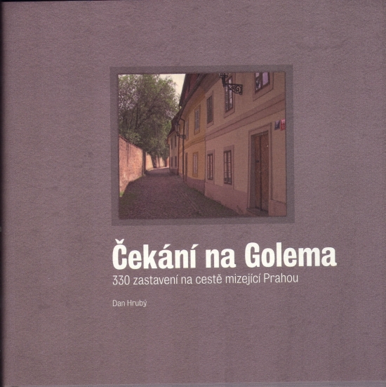 Obrázok Čekání na Golema - 330 zastavení na cestě mizející Prahou