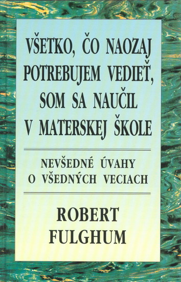 Obrázok Všetko, čo naozaj potrebujem vedieť, som sa naučil v MŠ