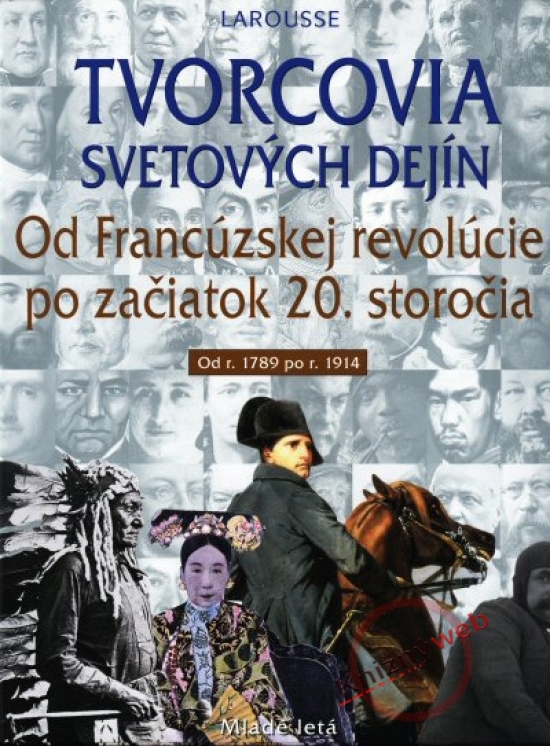 Obrázok Tvorcovia svetových dejín III od francúzskej revolúcie 1789-1914