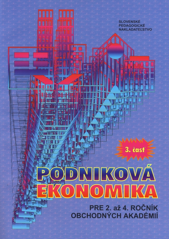 Obrázok Podniková ekonomika pre 2. až 4. ročník obchodných akadémií - 3.časť