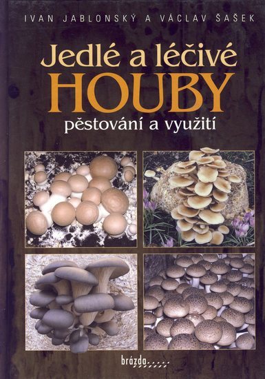 Obrázok Jedlé a léčivé houby - pěstování a využití