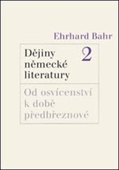 Obrázok Dějiny německé literatury 2.: Od osvícenství k době předbřeznové