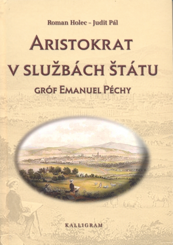 Obrázok Aristokrat v službách štátu - Gróf Emanuel Péchy