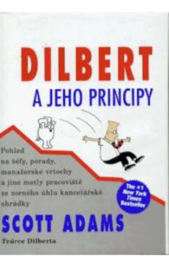 Obrázok Dilbert a jeho principy - Pohled na šéfy, porady, manažerské vrtochy a jiné metly pracoviště ze zorného úhlu kancelářské ohrádky