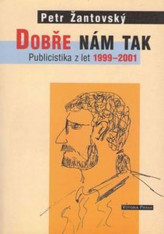 Obrázok Dobře nám tak - Publicistika z let 1999-2001