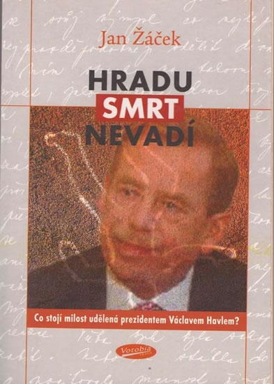 Obrázok Hradu smrt nevadí - Co stojí milost udělená prezidentem Václavem Havlem?