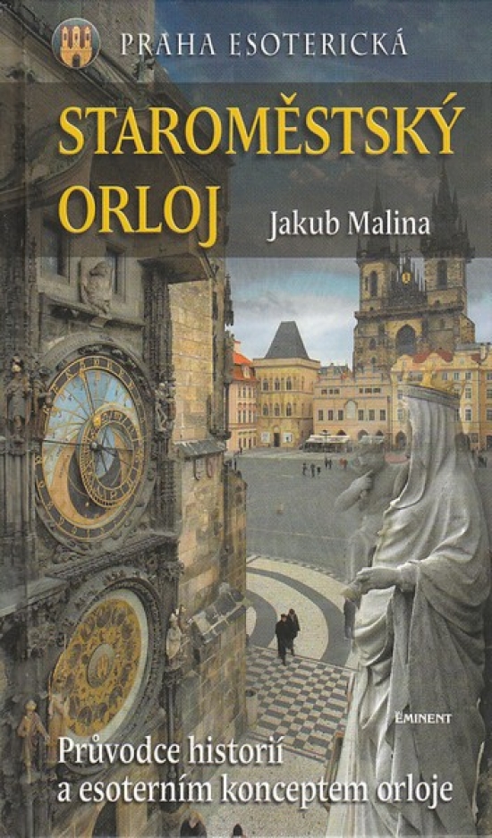 Obrázok Staroměstský Orloj - Průvodce historií a esoterním konceptem orloje