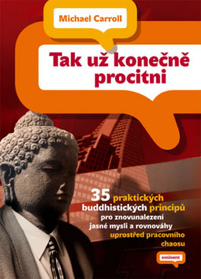 Obrázok Tak už konečně procitni - 35 praktických buddhistických principů pro znovunalezení jasné mysli a rovnováhy