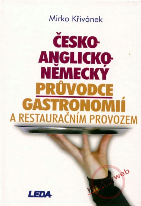 Obrázok Česko - anglicko - německý průvodce gastronomií a restauračním provozem