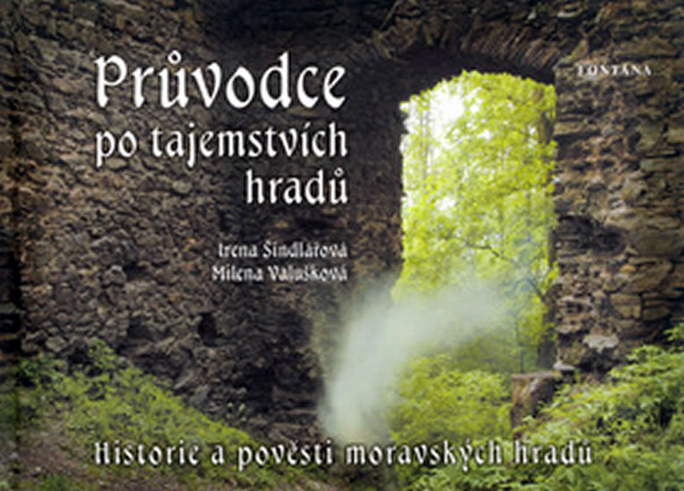 Obrázok Průvodce po tajemstvích hradů - Historie a pověsti moravských hradů