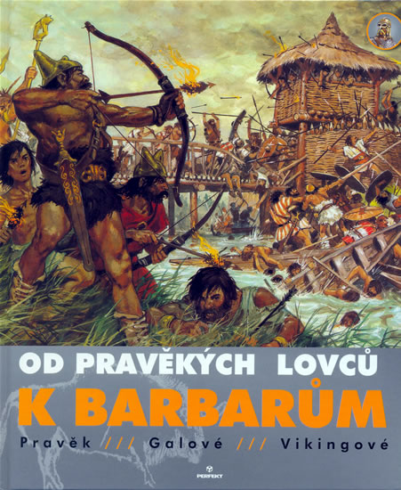 Obrázok Od pravěkých lovců k barbarům - Pravěk,Galové,Vikingové