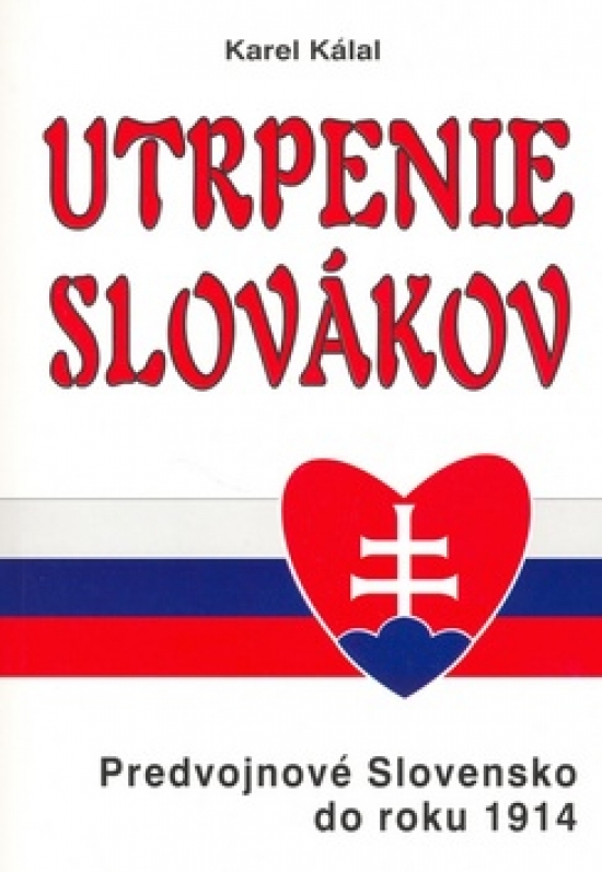 Obrázok Utrpenie Slovákov - Predvojnové Slovensko do roku 1914