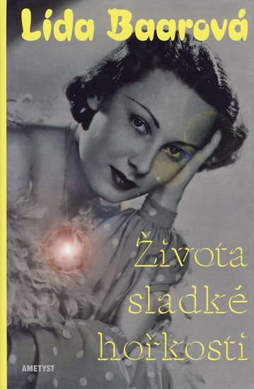 Obrázok Života sladké hořkosti - Lída Baarová