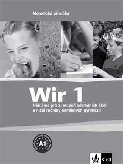 Obrázok Wir 1 - Němčina pro 2. stupeň ZŠ a nižší ročníky 8-letých gymnázií - Metodická příručka