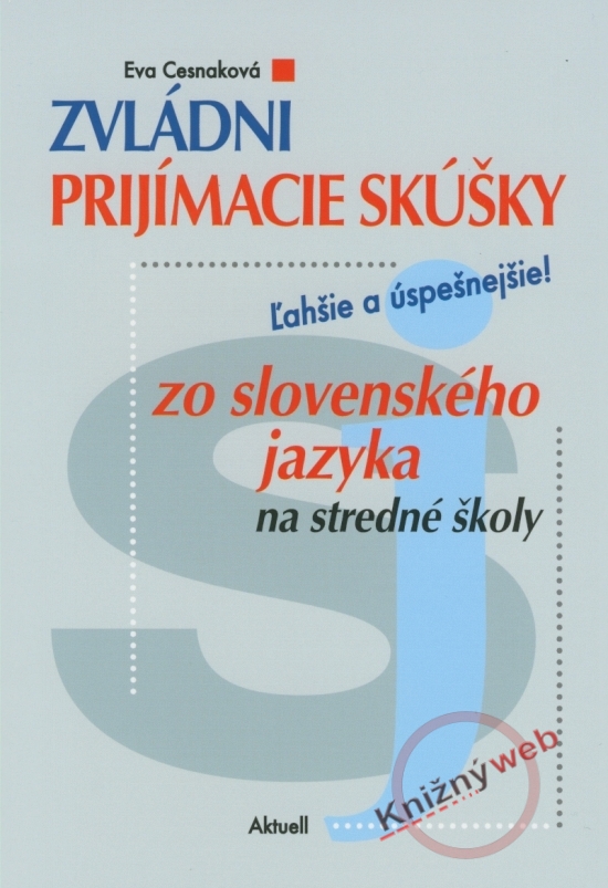 Obrázok Zvládni prijímacie skúšky zo slovenského jazyka na stredné školy