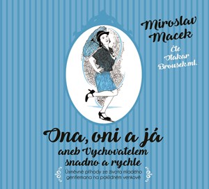 Obrázok Ona, oni a já aneb Vychovatelem snadno a rychle (audiokniha)