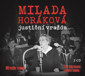 Obrázok Milada Horáková: justiční vražda (audiokniha)