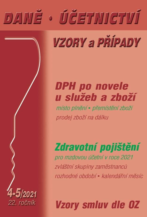 Obrázok DÚVaP 4-5/2021 DPH u služeb a zboží v roce 2021 - Zdravotní pojištění po změně pro mzdovou účetní, Vzory smluv dle OZ, Sociální pojištění