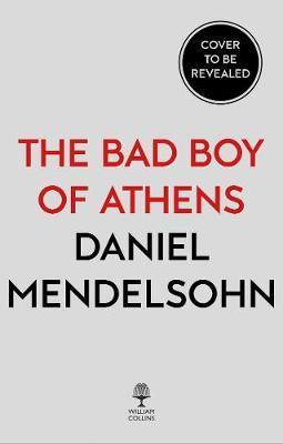 Obrázok The Bad Boy Of Athens: Classics From The Greeks To Game Of Thrones