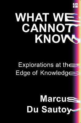 Obrázok What We Cannot Know: From Consciousness To The Cosmos, The Cutting Edge Of Science Explained