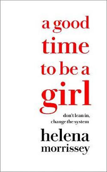 Obrázok A Good Time to be a Girl: A Guide to Thriving at Work & Living Well