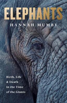 Obrázok Elephants: Birth, Life And Death In The Last Days Of The Giants