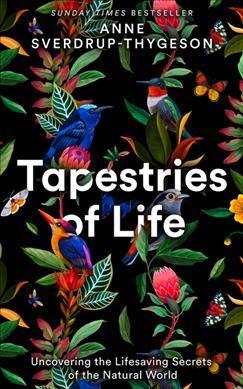 Obrázok Tapestries Of Life: Uncovering The Lifesaving Secrets Of The Natural World