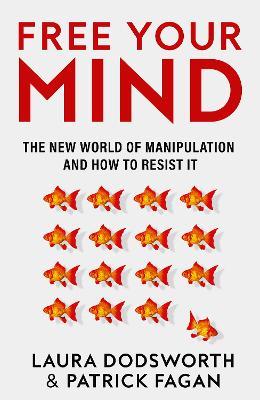 Obrázok Free Your Mind: The new world of manipulation and how to resist it