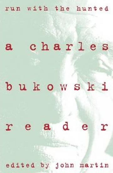 Obrázok Run with the Hunted: A Charles Bukowski Reader