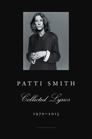 Obrázok Patti Smith Collected Lyrics, 1970-2015