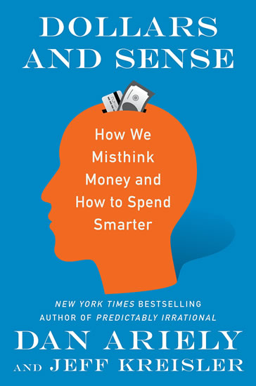 Obrázok Dollars and Sense: How We Misthink Money and How to Spend Smarter