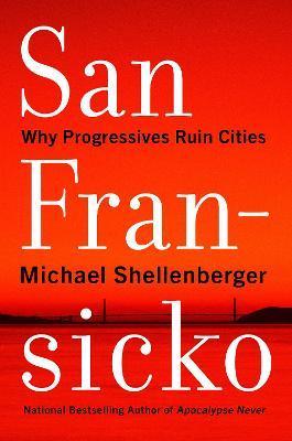 Obrázok San Fransicko : Why Progressives Ruin Ci