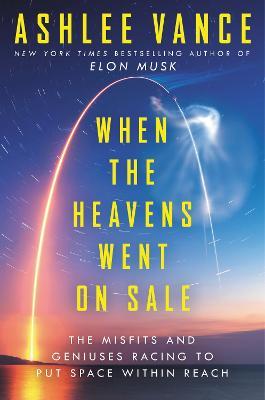 Obrázok When The Heavens Went On Sale: The Misfits and Geniuses Racing to Put Space Within Reach