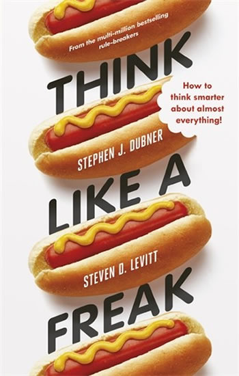 Obrázok Think Like a Freak - How to Think Smarter Abount Almost Everything