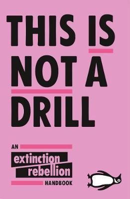 Obrázok This Is Not A Drill: An Extinction Rebellion Handbook