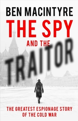 Obrázok The Spy and the Traitor : The Greatest Espionage Story of the Cold War
