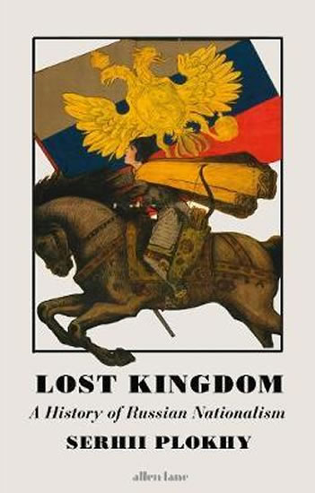 Obrázok Lost Kingdom : A History of Russian Nationalism