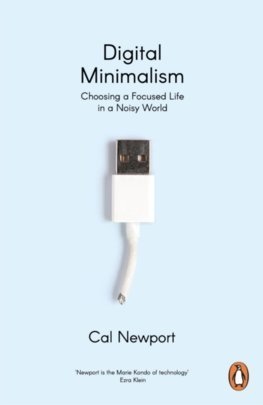 Obrázok Digital Minimalism : Choosing a Focused Life in a Noisy World