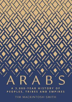 Obrázok Arabs: A 3,000-Year History of Peoples, Tribes and Empires