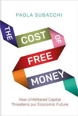 Obrázok Cost of Free Money: How Unfettered Capital Threatens Our Economic Future