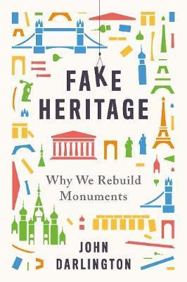 Obrázok Fake Heritage: Why We Rebuild Monuments