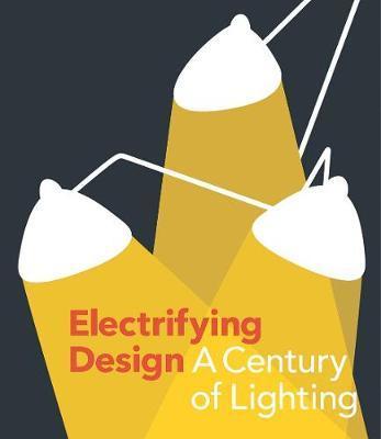 Obrázok Electrifying Design: A Century of Lighting