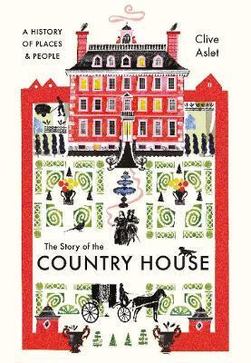 Obrázok The Story of the Country House: A History of Places and People
