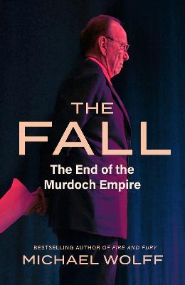 Obrázok The Fall: The End of the Murdoch Empire