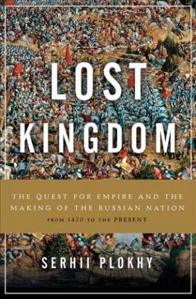 Obrázok Lost Kingdom: The Quest for Empire and the Making of the Russian Nation