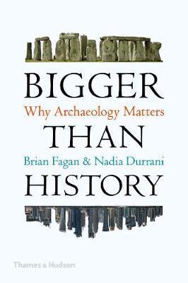 Obrázok Bigger Than History: Why Archaeology Matters