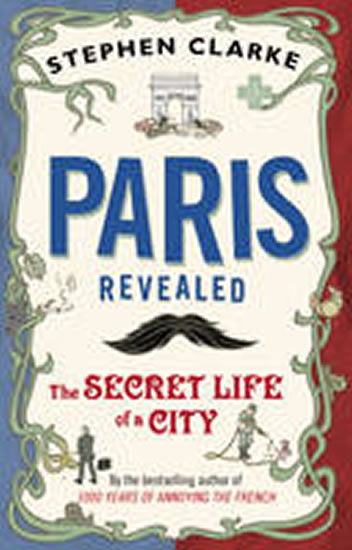 Obrázok Paris Revealed : The Secret Life of a City