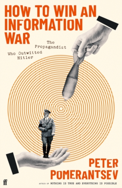 Obrázok How to Win an Information War : The Propagandist Who Outwitted Hitler